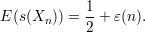 E (s(Xn )) = 1-+ ε(n ).
            2
