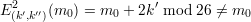   2                   ′
E (k′,k′′)(m0) = m0 + 2k  mod 26 ⁄= m0
      