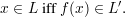 x ∈ L iff f(x) ∈ L ′.
