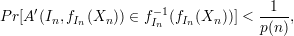 P r[A ′(In,fI (Xn)) ∈ f-1(fI (Xn ))] <--1- ,
           n         In    n        p(n )
