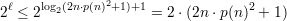 2ℓ ≤ 2log2(2n⋅p(n)2+1)+1 = 2 ⋅(2n⋅p (n )2 + 1)
