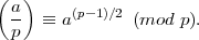 (a-)    (p- 1)∕2
 p   ≡ a       (mod p).
