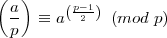 ( a)      p-1
  --  ≡ a(-2-) (mod  p)
  p
