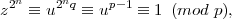   n     n
z2  ≡ u2 q ≡ up-1 ≡ 1 (mod p),
