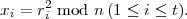 xi = r2i mod n (1 ≤ i ≤ t).
