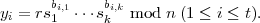 yi = rsb1i,1⋅⋅⋅sbik,k mod n (1 ≤ i ≤ t).
