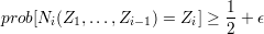                             1
prob[Ni (Z1, ...,Zi- 1) = Zi] ≥ -+  ϵ
                            2
