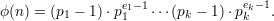                  e- 1             e-1
ϕ(n ) = (p1 - 1 )⋅p11 ⋅⋅⋅(pk - 1)⋅p kk .

