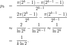        π-(2k---1)--π-(2k--1 --1)
pk =            2k-1
       2π (2k - 1)   π(2k-1 - 1)
   =   -----k-----  ----k-1----
           2           2
   ≈   --2--- ---1---≈  -1---
       ln2k   ln2k- 1   ln 2k
         1
   =   k-ln-2.
