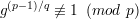 g(p-1)∕q ⁄≡ 1 (mod p)
