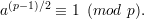  (p-1)∕2
a       ≡ 1 (mod p ).

