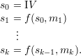 s0 = IV
s1 = f(s0,m1)
   ...
s  = f(s   ,m  ).
 k      k-1   k
