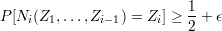                           1
P [Ni(Z1,...,Zi-1) = Zi] ≥ -+ ϵ
                          2
