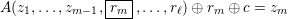                |--|
A (z1,...,zm -1, rm-,...,rℓ)⊕  rm ⊕ c = zm
