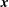 x