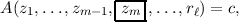 A (z1,...,zm- 1,zm-|,...,rℓ) = c,
              ----|
