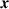x